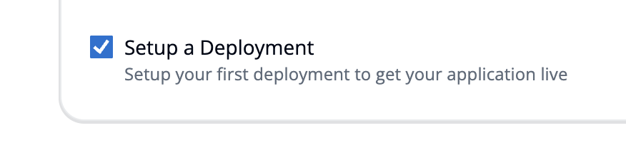 Option to setup a deployment after app creation